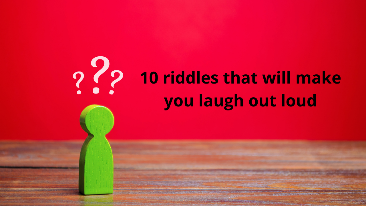 10 riddles that will make you laugh out loud