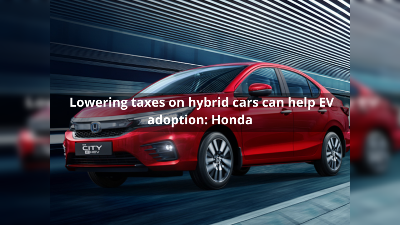 lower-taxes-on-hybrid-cars-can-help-boost-ev-adoption-honda-car-news