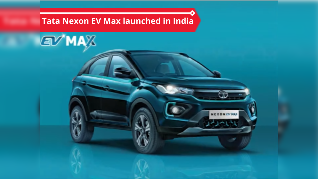 Tata Nexon EV Max launched