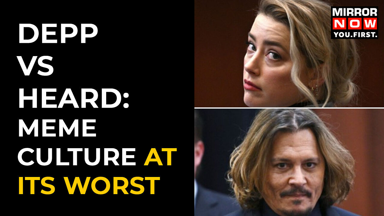 Meme-ification' Of The Johnny Depp-Amber Heard Trial | Mirror Now ...