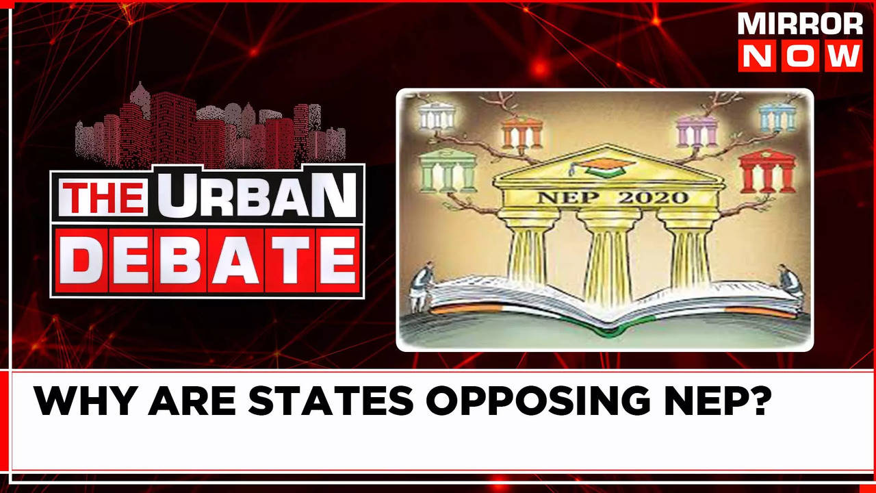 Why Are Maharashtra, Kerala And Tamil Nadu Opposing The NEP? | The Urban Debate