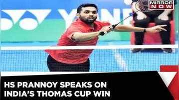 HS Prannoy on India's Thomas Cup win Mirror Now News Badminton Sports News