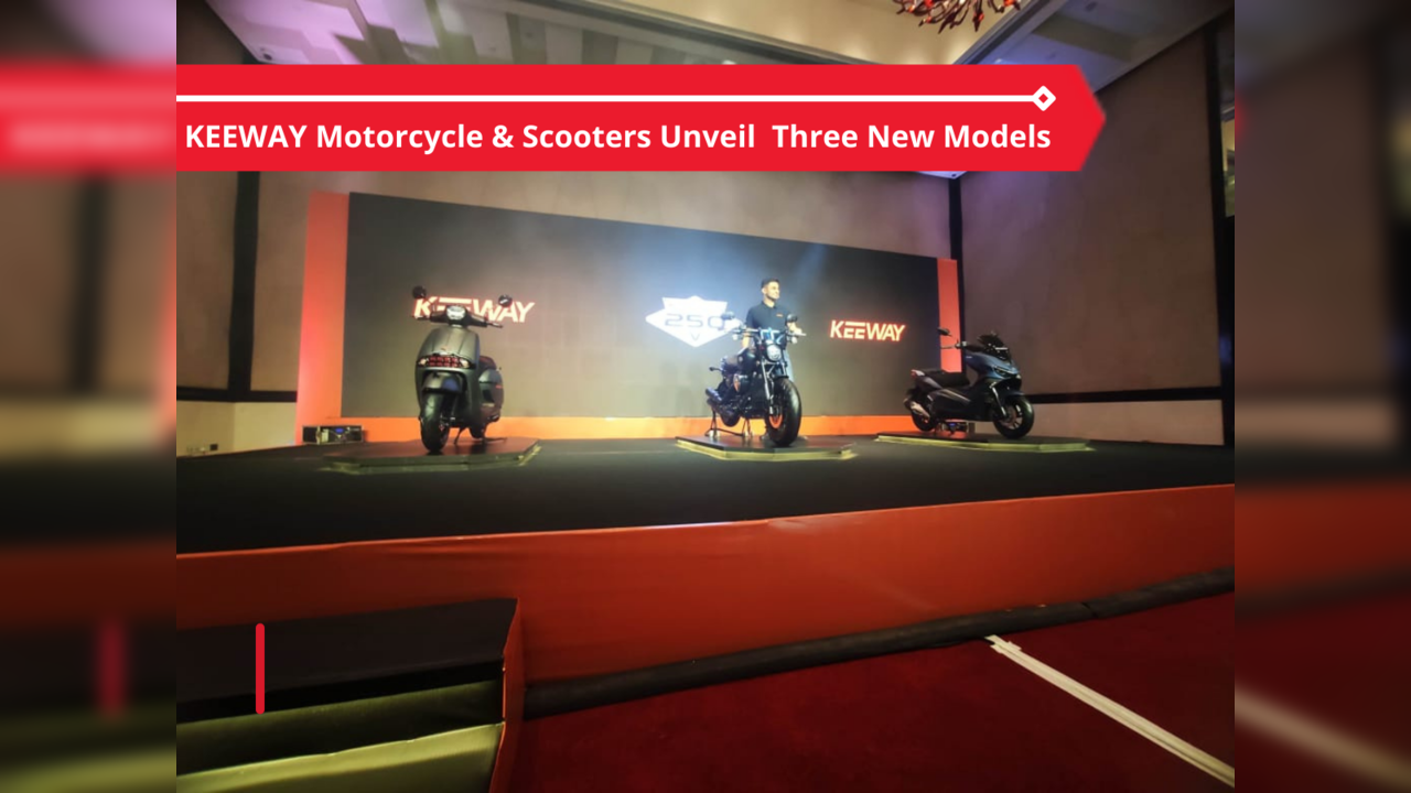 KEEWAY Motorcycle & Scooters Unveil Three New Models