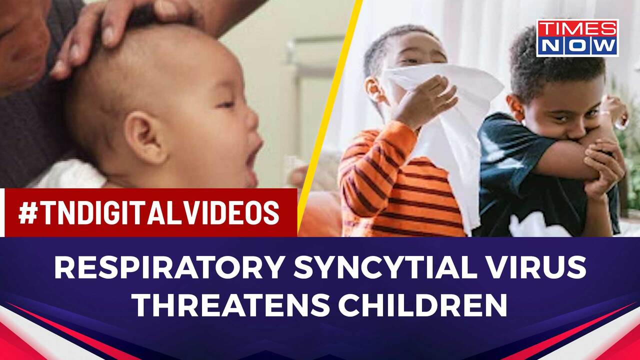 Respiratory Syncytial Virus And Its Toll On Young Children: Times Now ...