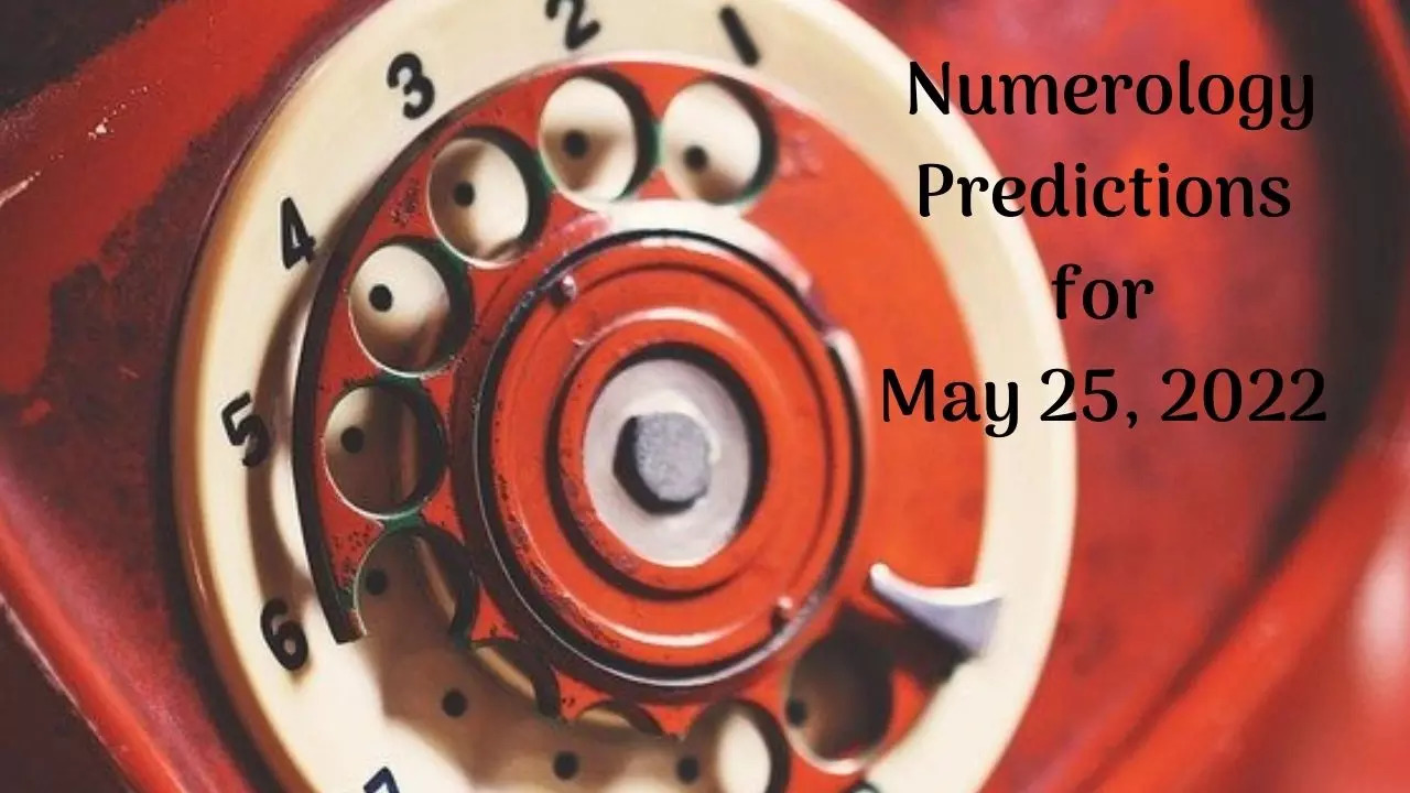 Numerology Predictions for May 25, 2022