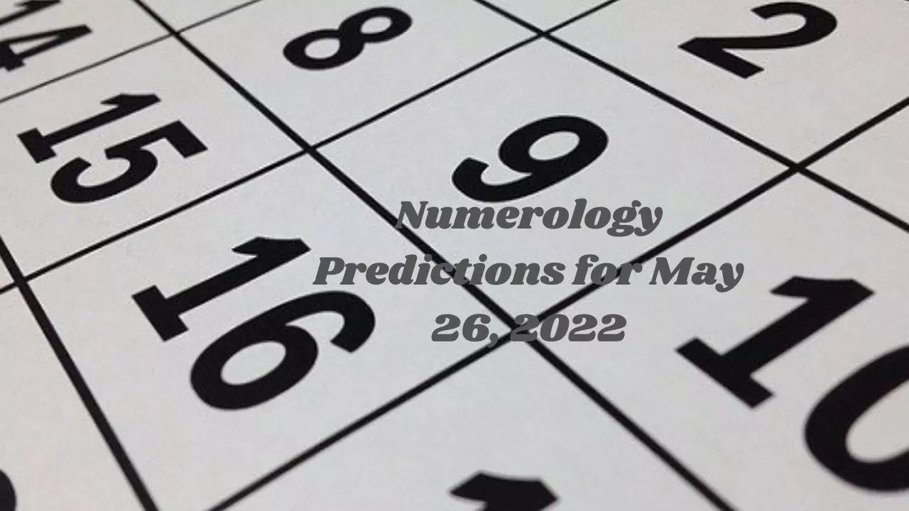 Numerology Predictions for May 26, 2022