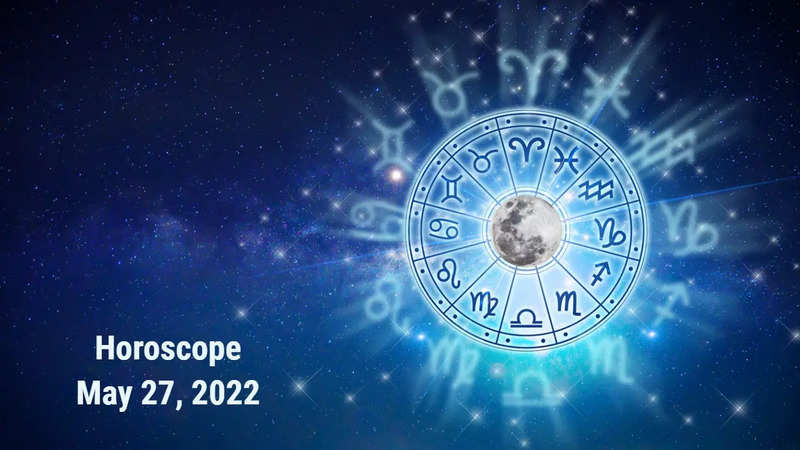 Horoscope Today, May 27, 2022