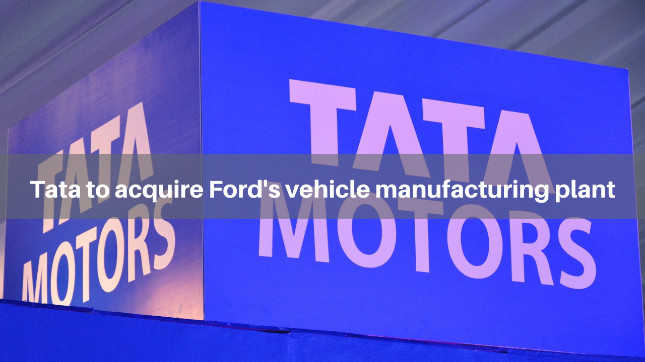 Tata Motors to acquire Ford's production plant for EVs