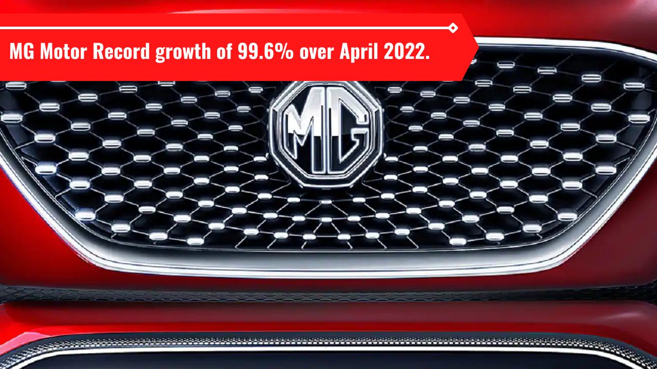 MG Motor Sales Increase in May 2022