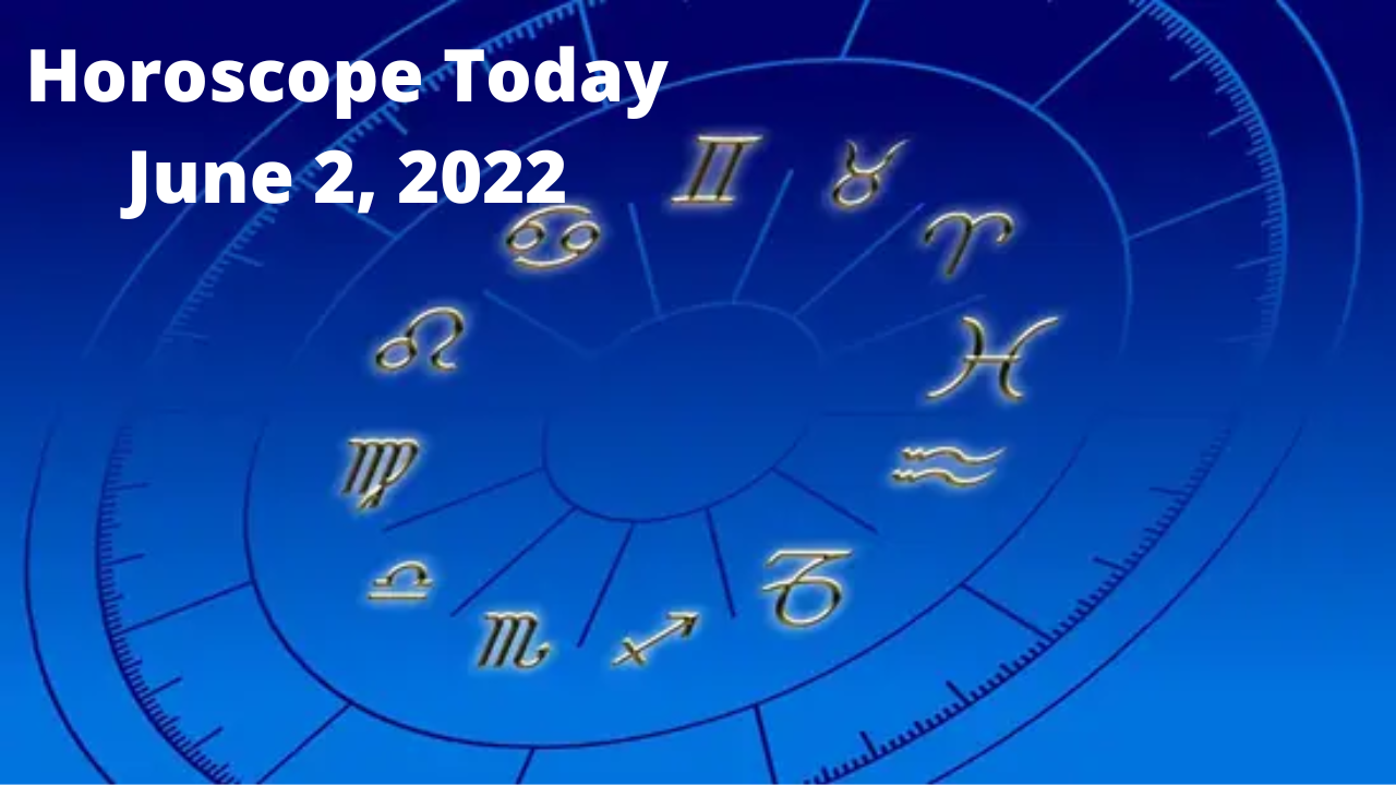 Horoscope Today, June 2, 2022 Pay attention to your health, Aries