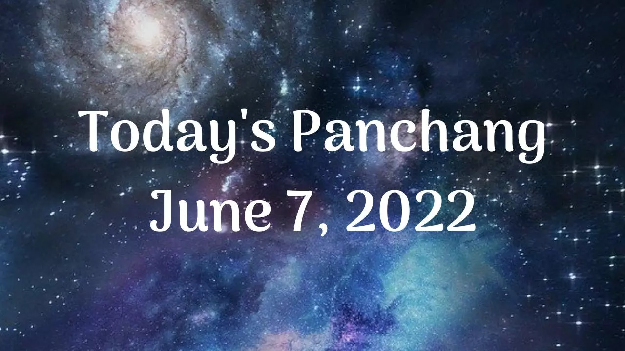 Today's Panchang June 7, 2022