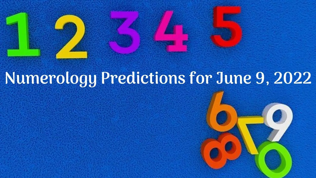 Numerology Predictions for June 9, 2022