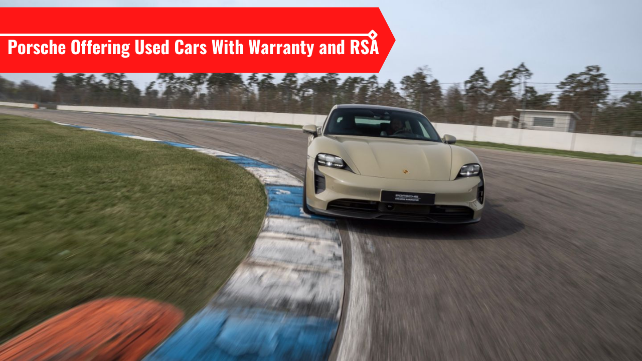 Porsche offering pre owned cars in India with warranty and roadside