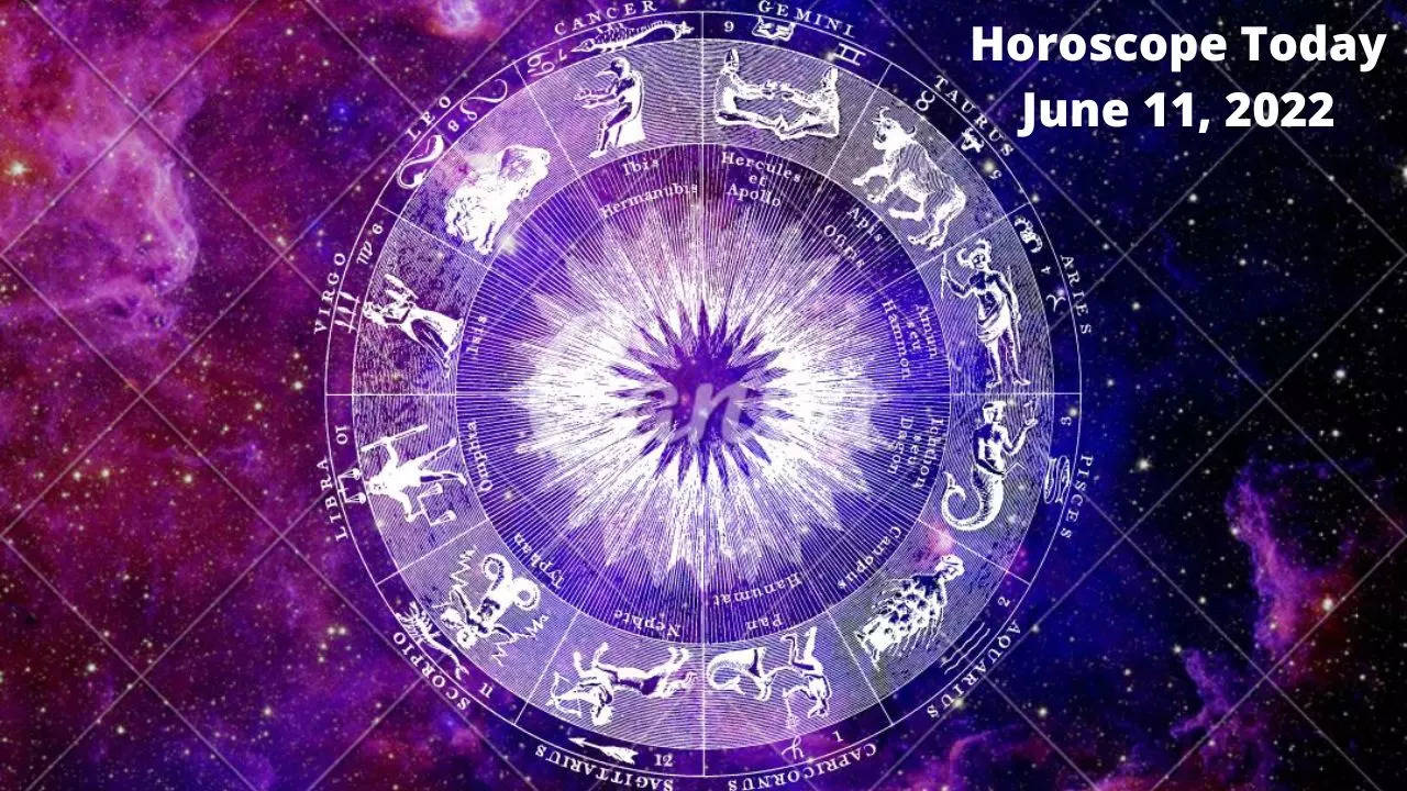 Horoscope Today June 11, 2022