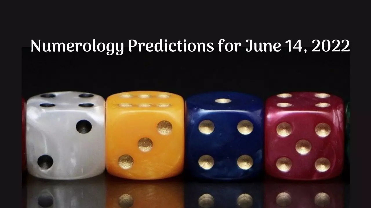 Numerology Predictions for June 14, 2022