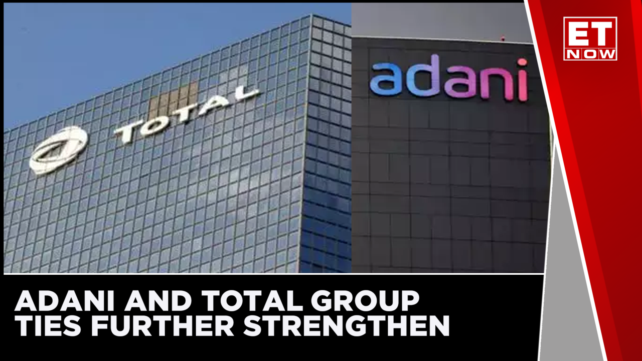 Adani And Total Group Ties Further Strengthen, Plans To Invest $50 ...