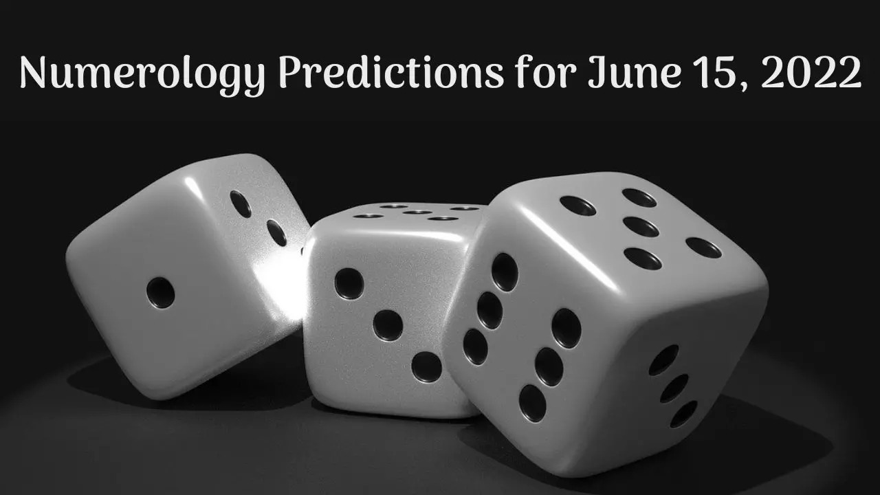 Numerology Predictions for June 15, 2022