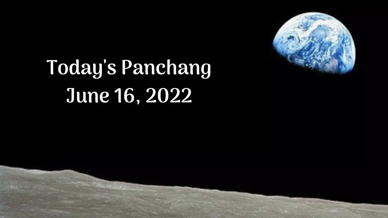 Aaj Ka Panchang Today Panchang, June 16, 2022: Check out the Sunrise ...