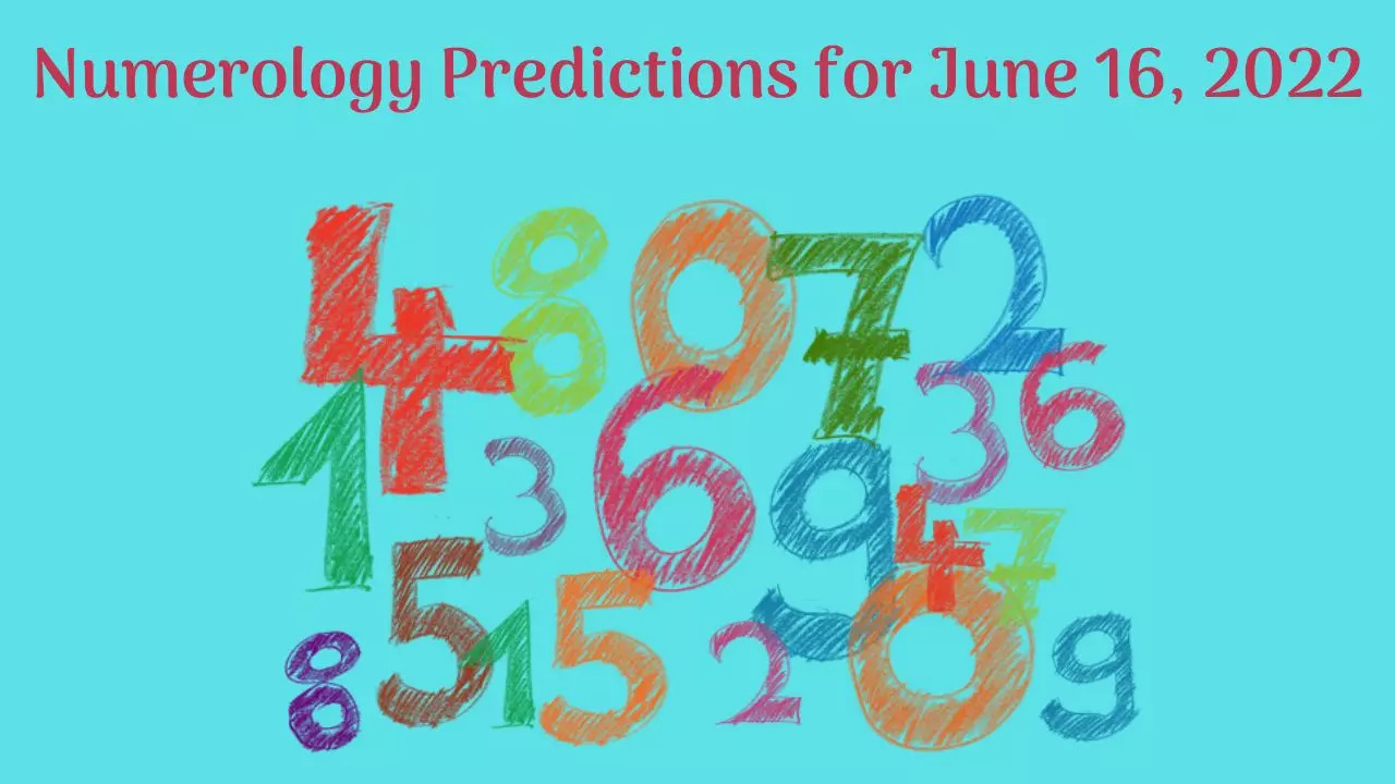 Numerology Predictions for June 16, 2022