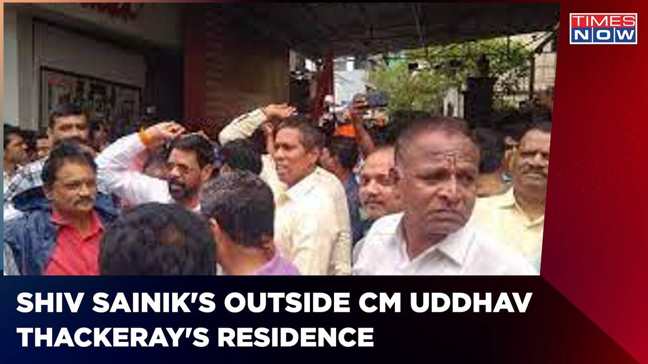 Shiv Sainik S Gather Outside Cm Uddhav Thackeray S Residence Latest News Times Now Times