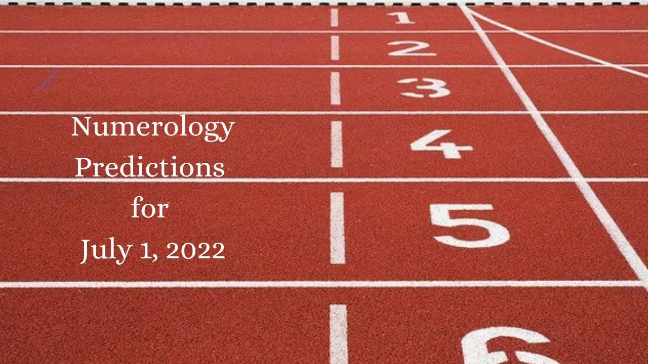 Numerology Predictions for July 1, 2022