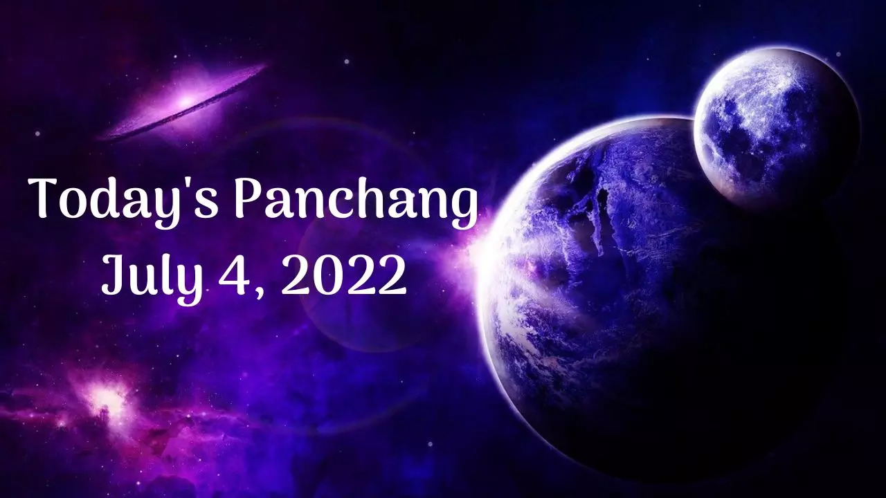 Today's Panchang July 4, 2022