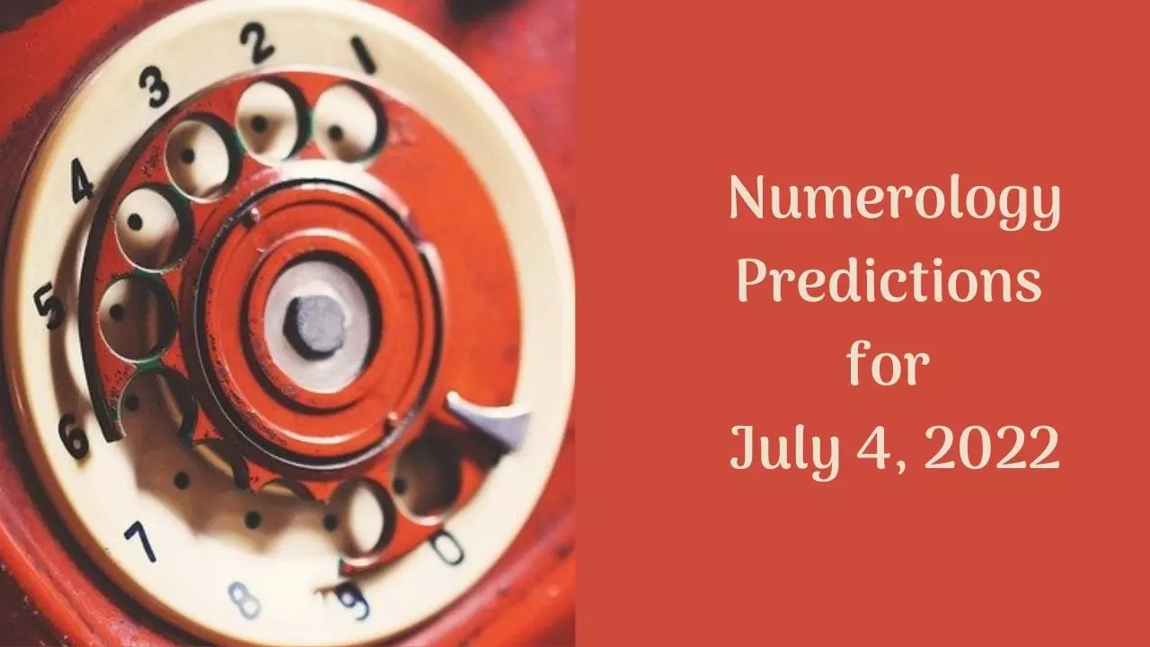 Numerology Predictions for July 4, 2022