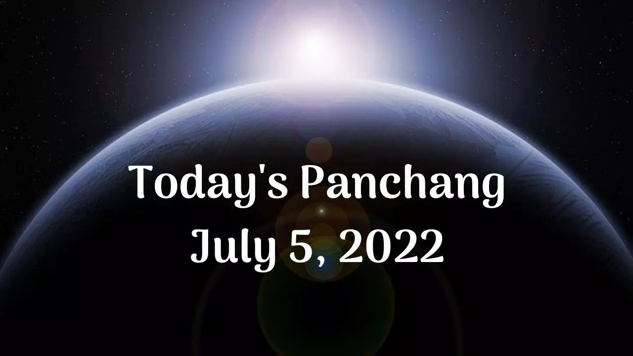 Today's Panchang July 5, 2022