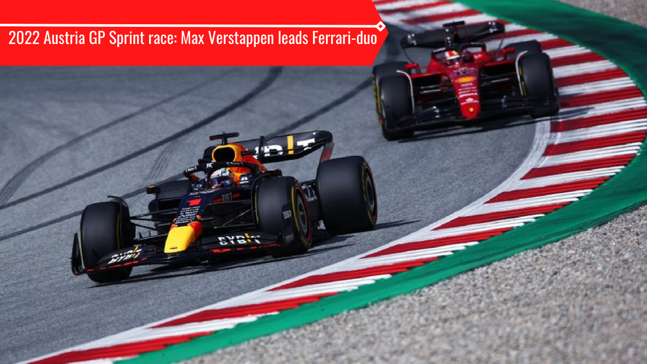 Max Verstappen wins the sprint race in 2022 Austria GP