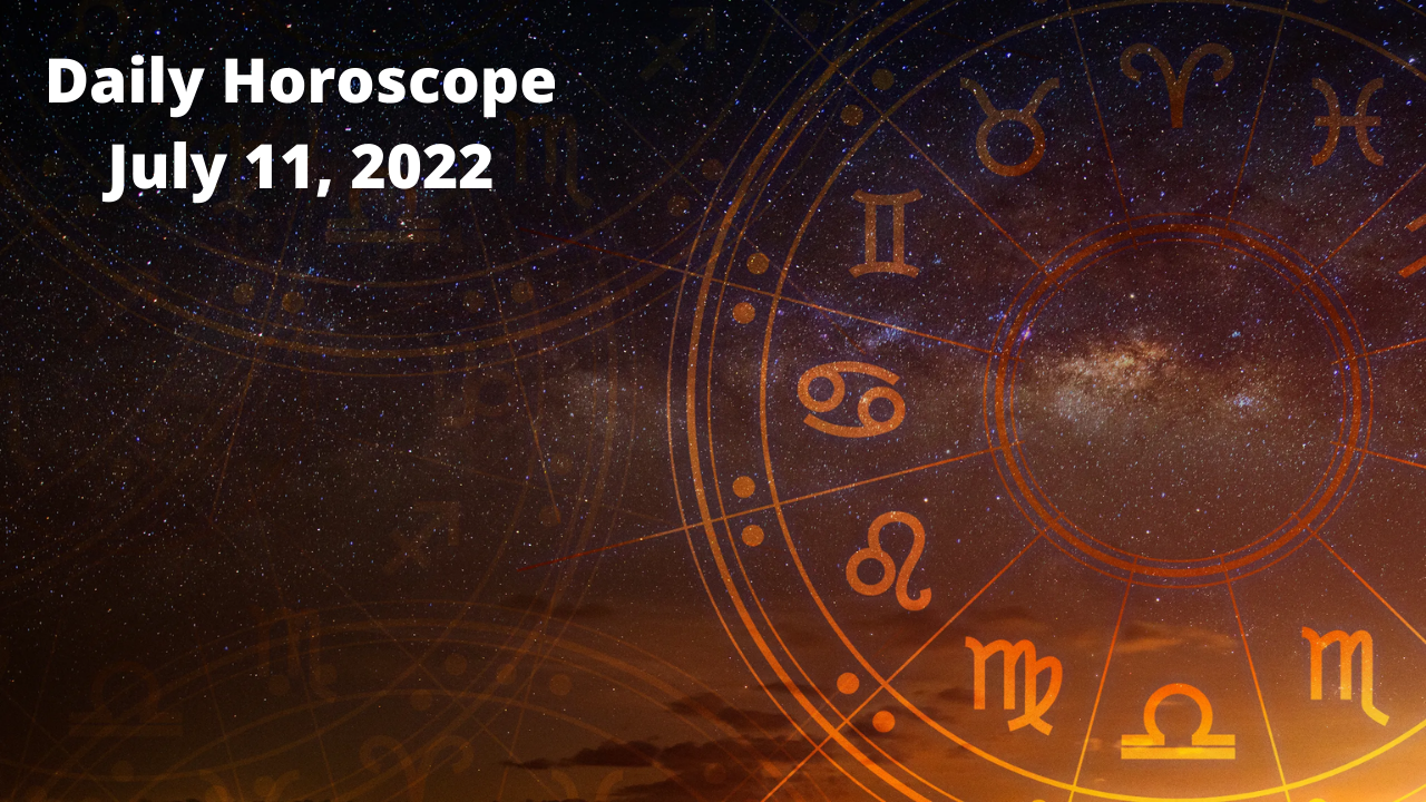 Daily Horoscope - July 11, 2022