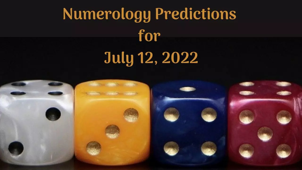 Numerology Predictions for July 12, 2022