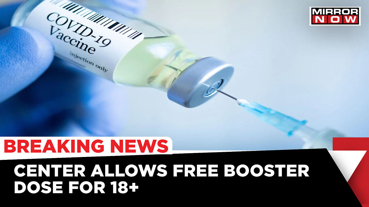 Union Cabinet Approves Free Booster Dose Of Covid Vaccine For 18 Age ...