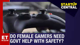 Do Female Gamers Need Govt Help With Safety  StartUp Central  ET Now  Latest News