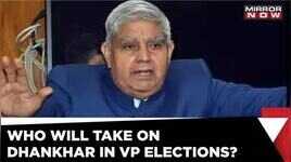 Vice President Elections  Who will Opposition pick to battle with NDAs Jagdeep Dhankar  Mirror Now