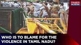 Tamil Nadu protestors go on a rampage  Is the DMK Government at fault  Times Now  Politics