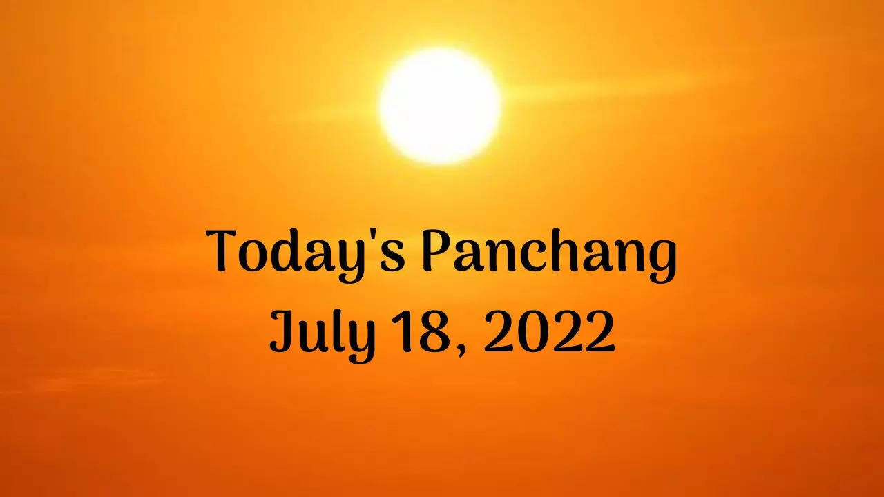 Today's Panchang July 18, 2022