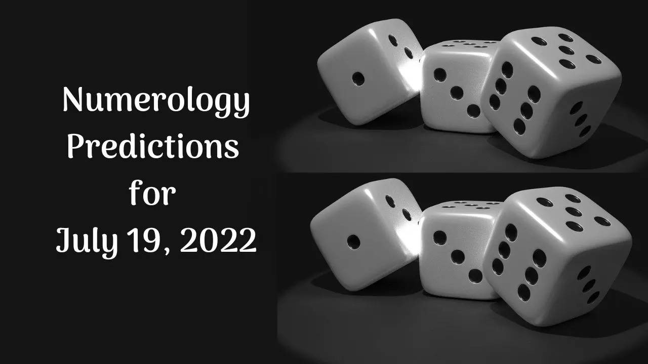 Numerology Predictions for July 19, 2022