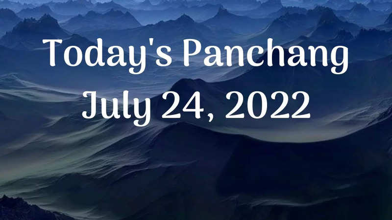 Today's Panchang July 24, 2022