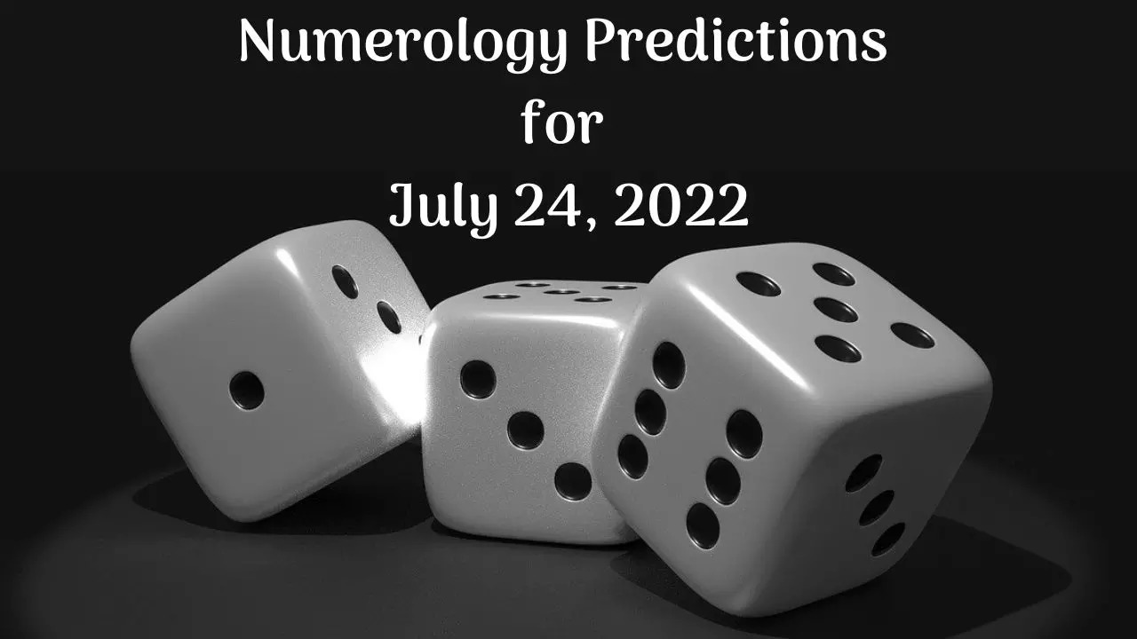 Numerology Predictions for July 24, 2022