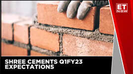 Shree Cements Q1FY23 Realizations To Rise Due To Price Hikes  ET Now