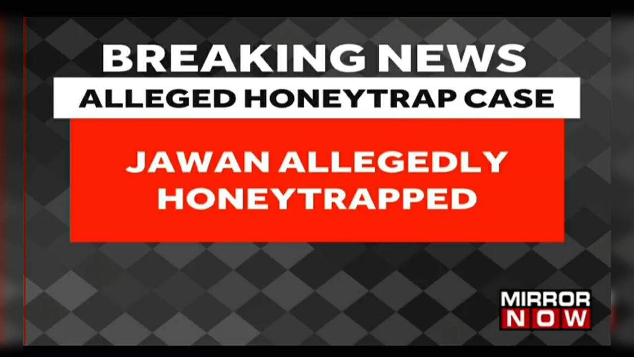 Army Jawan falls for honey-trap by ISI agent; apprehended