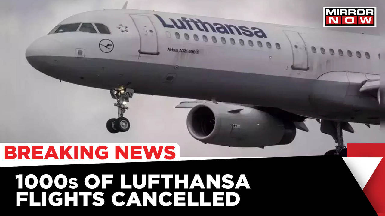 Thousands Of Lufthansa Flights Cancelled; Major Strike By Ground Staff ...