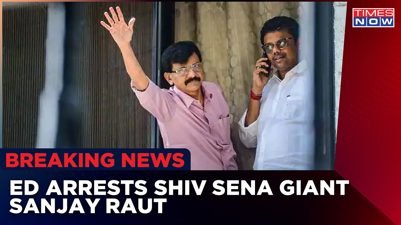 ED Arrests Shiv Sena Leader Sanjay Raut In Land Scam Case | Maharashtra ...