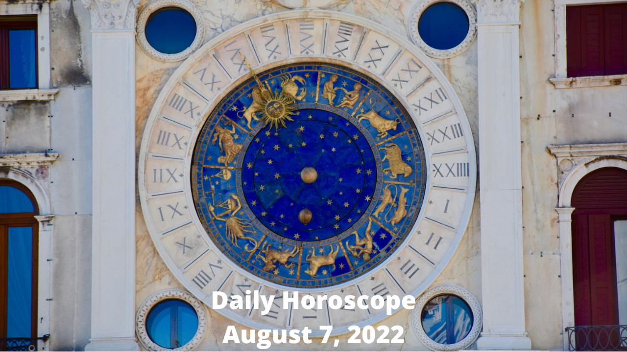 Daily Horoscope, August 7, 2022