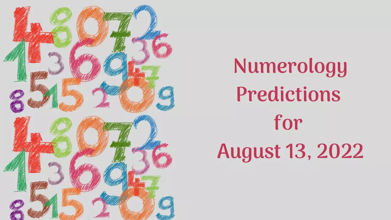 Numerology Predictions for August 13, 2022