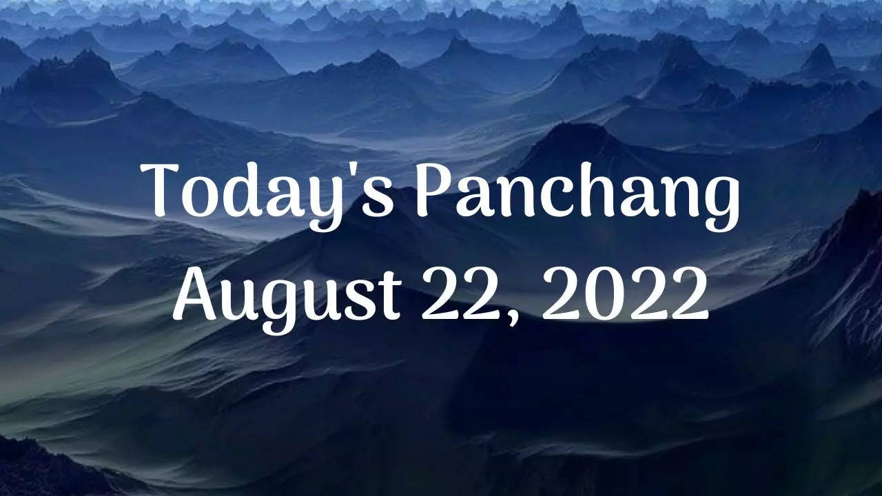 Today's Panchang August 22, 2022