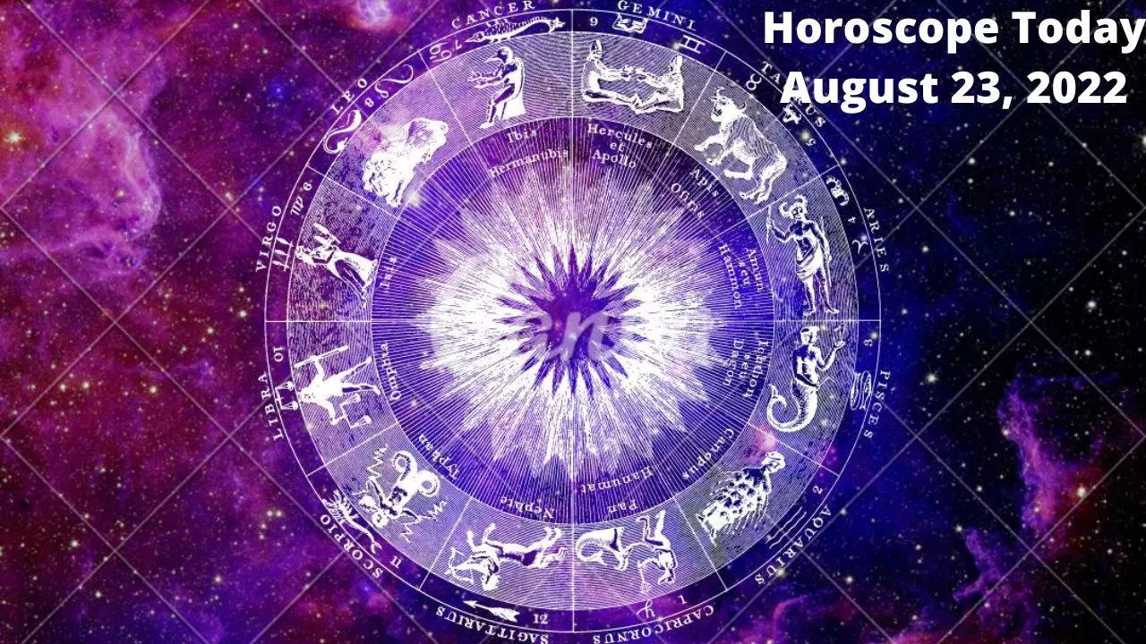 Horoscope Today August 23, 2022