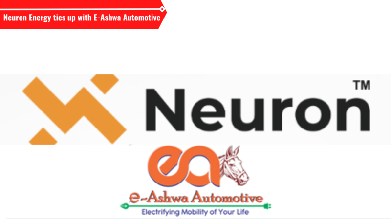 Neuron Energy ties up with E-Ashwa Automotive