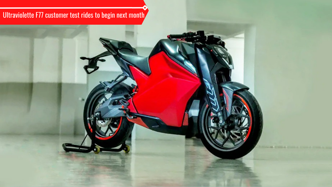 Ultraviolette F77 electric sportbike launch by end 2022, public test ...