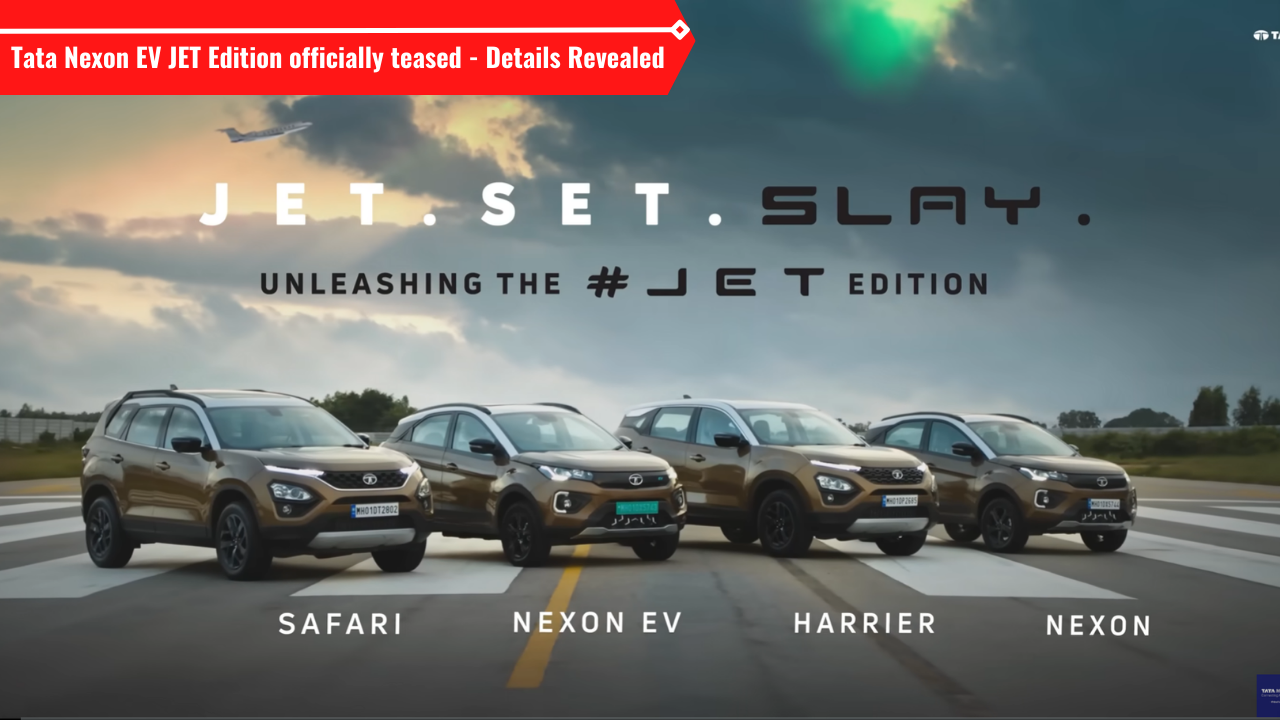 Tata Motors JET Edition Safari, Nexon EV, Harrier and Nexon